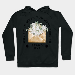 Why Fit In When You Born To Stand Out Hoodie